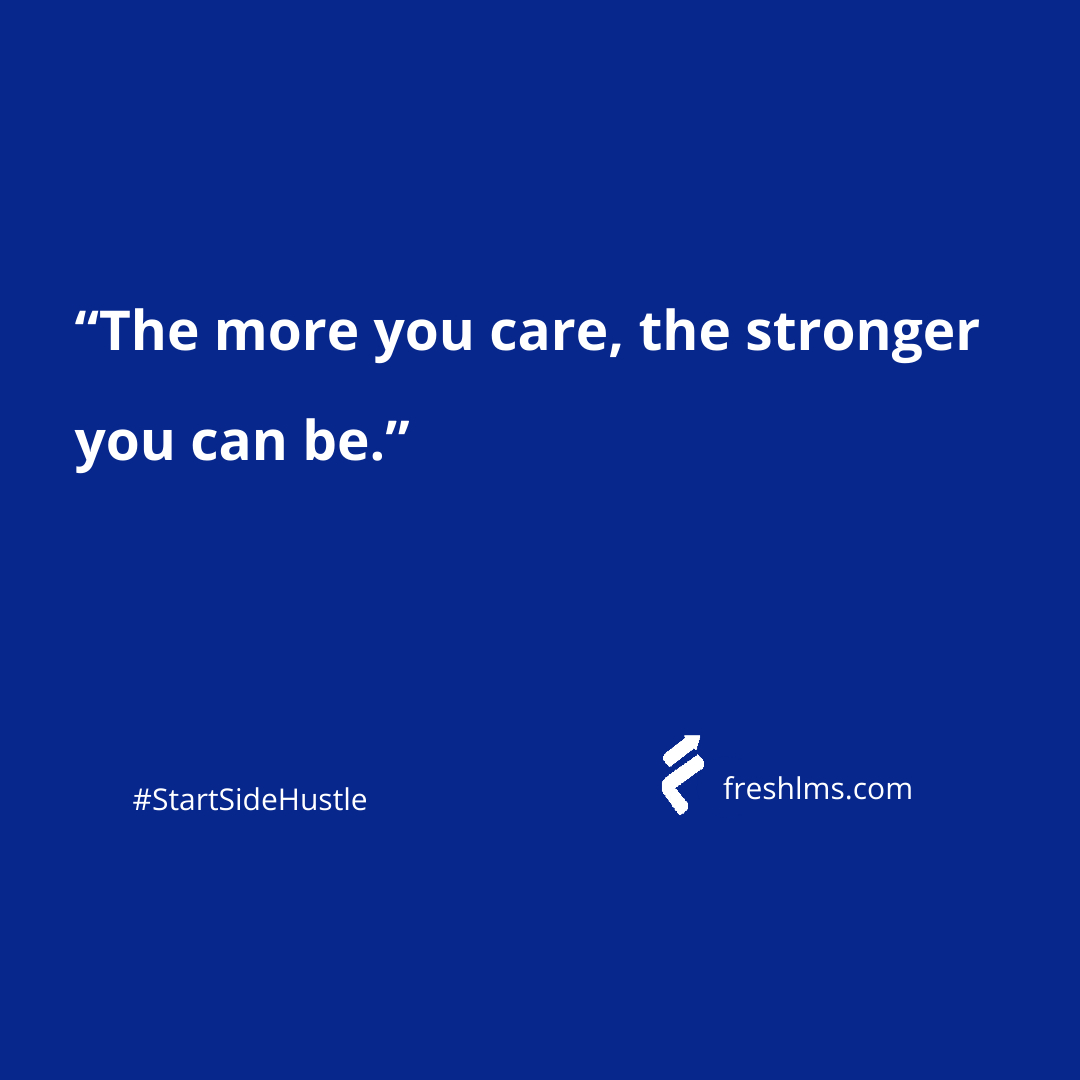 FreshLearnHQ's tweet photo. “The more you care, the stronger you can be.”
#freshlms #lms #onlinecourse #coursecreators #elearning #Quotes https://t.co/hFNMZwD2Y6