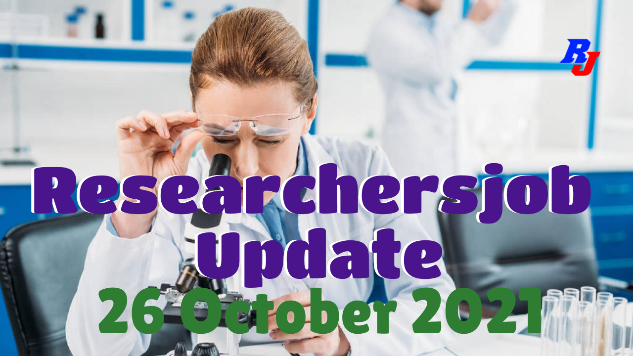 Various Research Positions –26 October 2021: Researchersjob- Updated