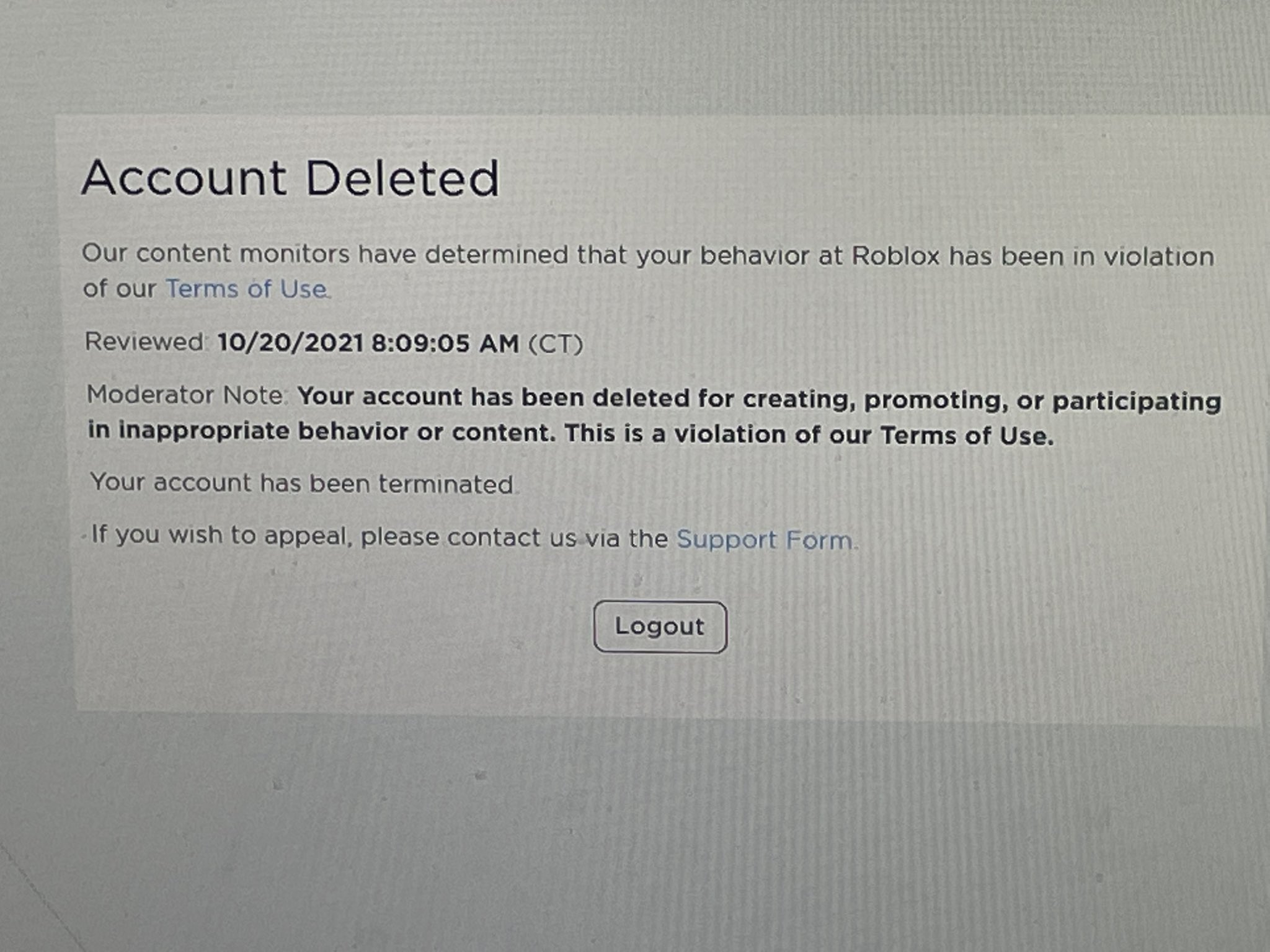 Account Deleted Our content monitors have determined that your behavior at  Roblox has been in violation