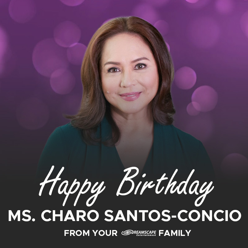 Happy birthday, Ms Charo Santos-Concio!    