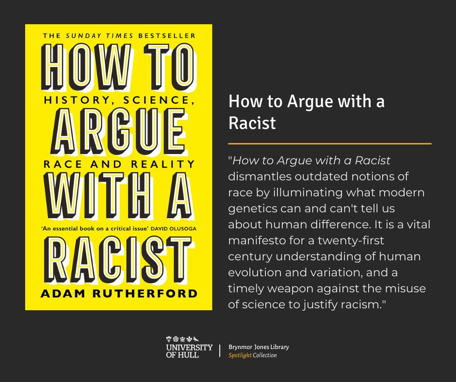 Spotlight on: Black History Month 
How to Argue with a Racist by Adam Rutherford.

Request via Library Search  
ow.ly/5Zpk50GkVQW 

Discover more in our Black History Month Reading List 
ow.ly/1bnX50GkVQV