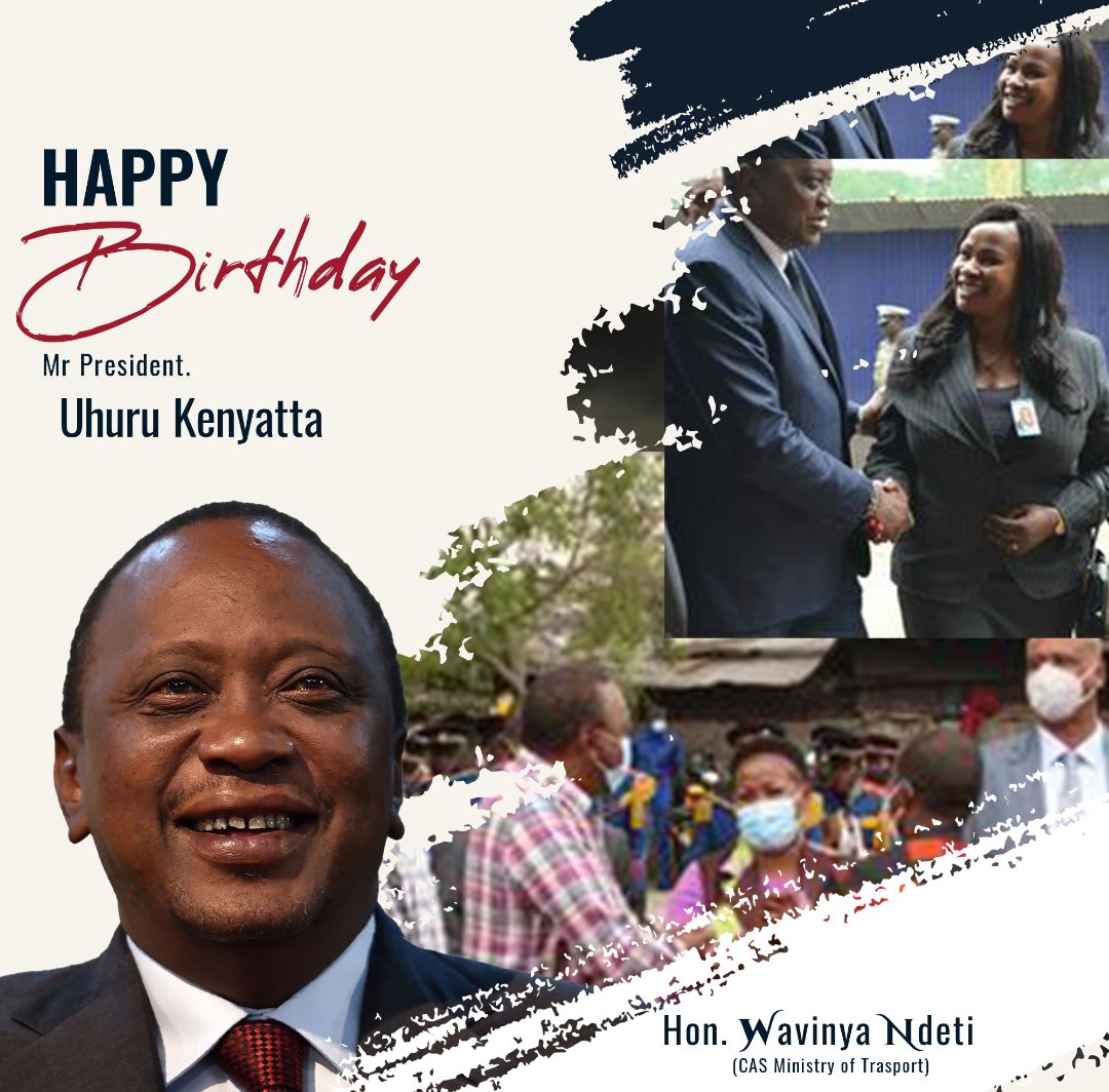   wishes H.E the president Uhuru Kenyatta a Happy Birthday too 