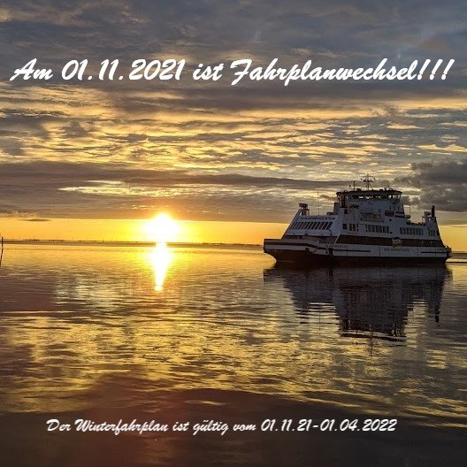 Am 01.11.2021 wechseln wir auf der Föhr-Amrum-Linie und auch auf der Hallig-Linie in den Winterfahrplan. Dieser ist gültig vom 01.11.2021-01.04.2022.

Informationen zu Fahrplanänderungen findet Ihr unter faehre.de/aktuell/  und auch in unserer App!