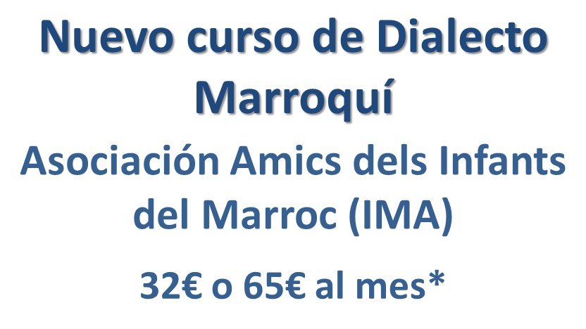arabeconmohcin's tweet photo. Nuevo curso de dialecto marroquí (por Skype).
Empezamos en Noviembre.
Horario: Martes de 18:30 a 20:30.
Otros horarios disponibles para alumnos con conocimientos.
Curso subvencionado por la asociación Amics dels Infants del Marroc (IMA) para socios.
¡Reserva tu plaza desde ahora! https://t.co/3MRtIZ5U0O