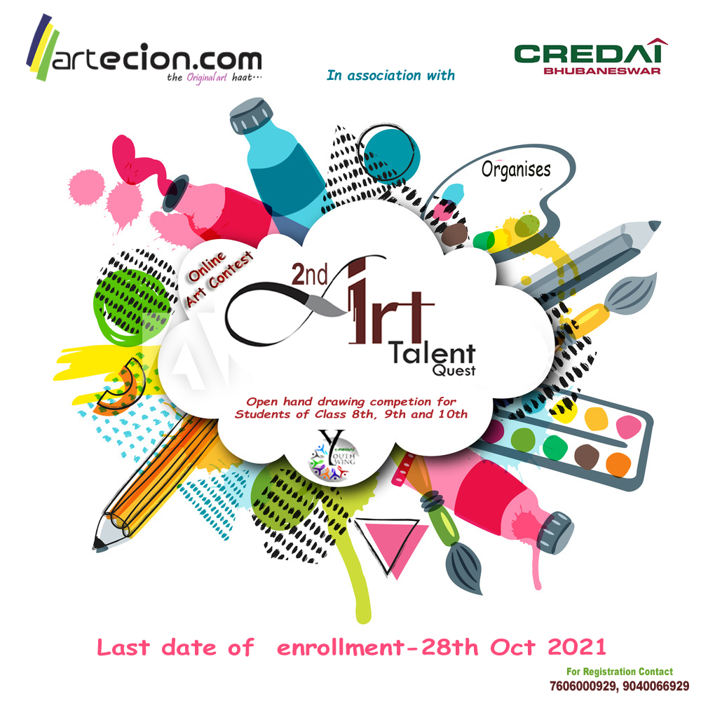 Artecion.com in association with <a href="/credaibbsr/">CREDAI Bhubaneswar</a>   organising the 2nd Art Talent Quest 2021(Online art competition for standard 8th, 9th and 10th). Registration has started already.. It will close on 28th Oct 2021..

HURRY UP!!!