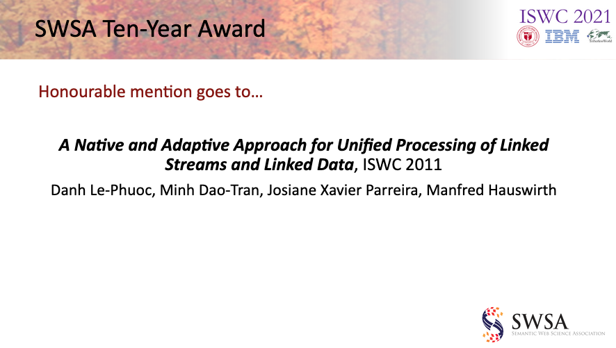 iswc_conf's tweet image. Honourable mention goes to
"A Native and Adaptive Approach for Unified Processing of Linked Streams and Linked Data"
Danh Le-Phuoc, Minh Dao-Tran, Josiane Xavier Parreira, Manfred Hauswirth
#ISWC 2011 #iswc2021 #iswc_conf