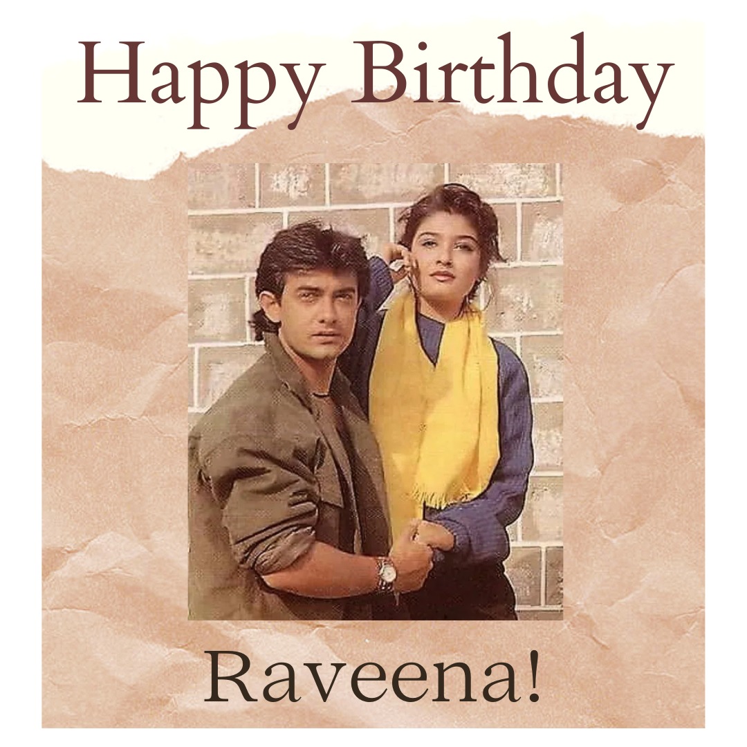 Happy Birthday Raveena Tandon!      
