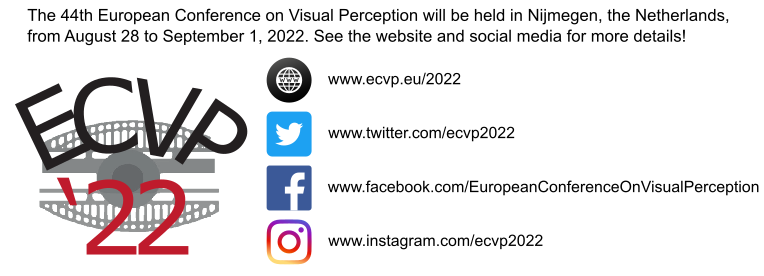 Save the date! The 44th European Conference on Visual Perception will be held in Nijmegen, the Netherlands, from August 28 to September 1, 2022. See the website and social media for more details!