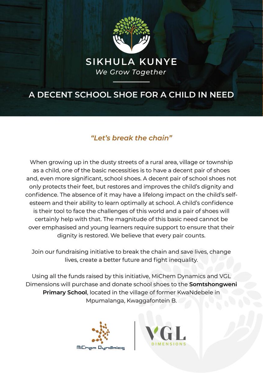 Please support our Sikhula Kunye initiative, powered by MiChem Dynamics and VGL Dimensions! We will  donate school shoes to the Somtshongweni Primary School, in Mpumalanga, Kwaggafontein B. End date: 31st December 2021
#changelives #savelives #createabetterfuture #fightinequality