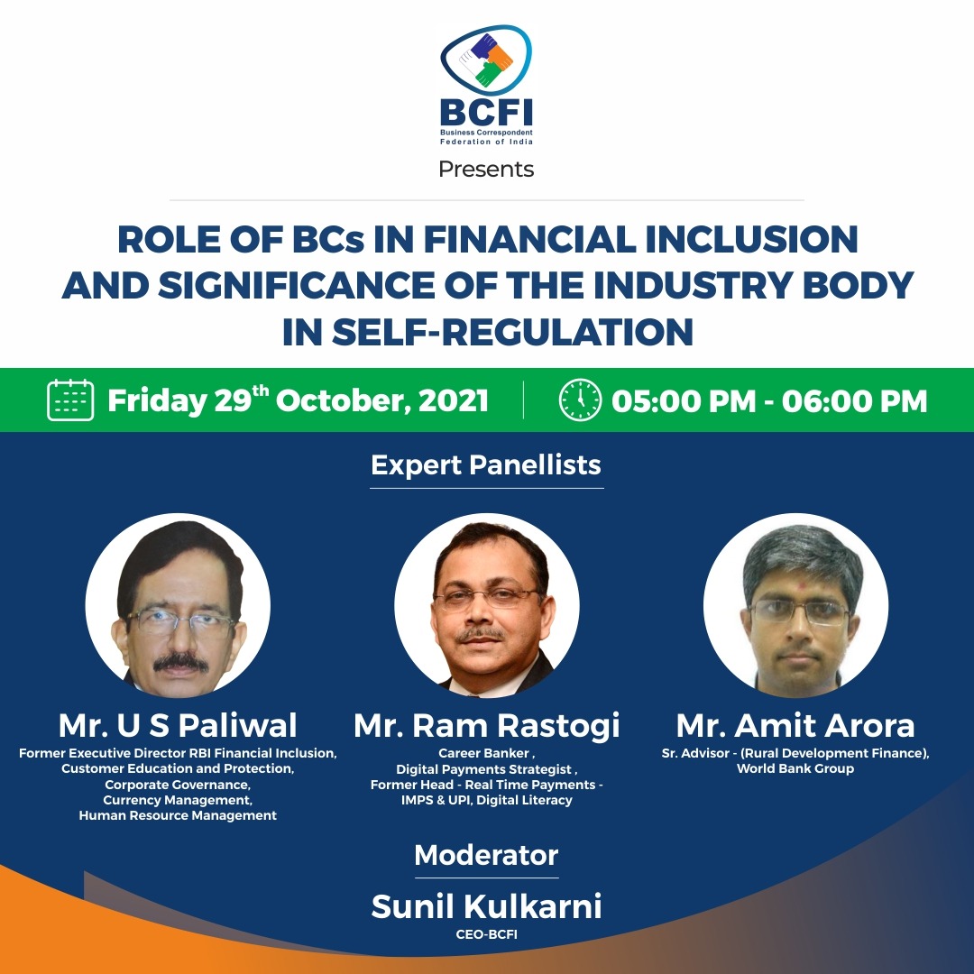 Dear Members,

BCFI is pleased to invite you all to join the Webinar "Role of BCs in financial inclusion and significance of industry body in self-regulation" on 29th October 2021 i.e. coming Friday at 5 pm onwards. Please Join