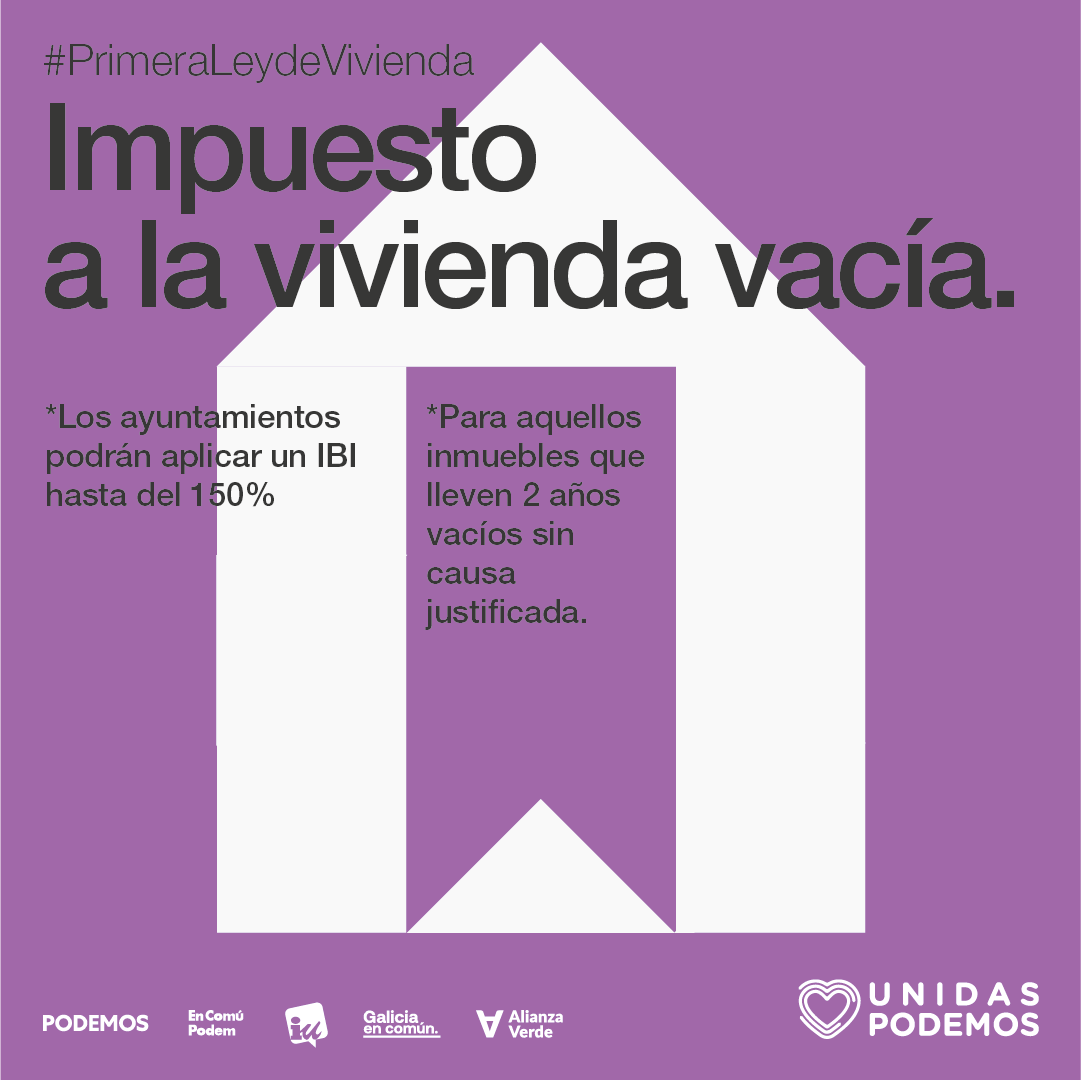PODEMOS's tweet photo. 🏡 ¿Quieres mantener un inmueble vacío sin causas justificadas durante un periodo largo de tiempo? A partir de hoy, con #PrimeraLeydeVivienda, te va a costar. 👇 https://t.co/DrbOhaCXzP