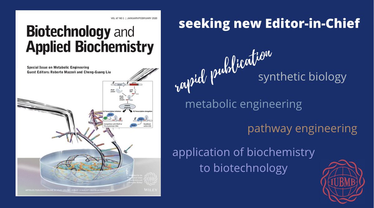 IUBMB is seeking a New Editor-in-Chief for Biotechnology and Applied Biochemistry, a *rapid publication* journal devoted to #SynBio, metabolic engineering, & biochemistry applied to biotechnology. Deadline extended to Nov 30. Info: bit.ly/3BhYjUr