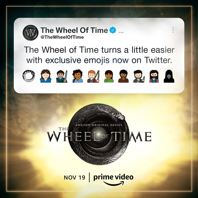 A tweet from the Wheel of Time official account reads: “The Wheel of Time turns a little easier with exclusive emojis now on Twitter.” After the text are emojis of an Ouroboros, Moiraine, Lan, Egwene, Rand, Nynaeve, Perrin, Mat, Logain and a Myrddraal. At the bottom is the Wheel of Time logo with the words “November Nineteeth” and “Prime Video” under it.