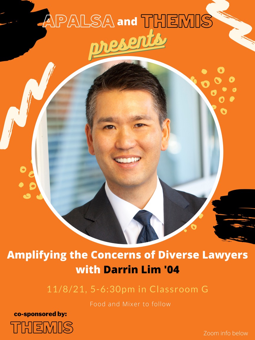 Join APALSA, Themis, and the CDO, with guest speaker Darrin Lim ('04), next month on 11/8 from 5-6:30 PM as Mr. Lim discusses the concerns of diverse lawyers. Please RSVP here: docs.google.com/forms/d/e/1FAI…