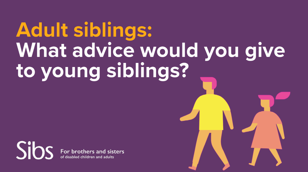 Please share your thoughts on this if you are an adult sibling - what advice would you pass on to young #siblings who have disabled brothers or sisters, that might just help?  We want to pass this onto professionals who work with children and families.