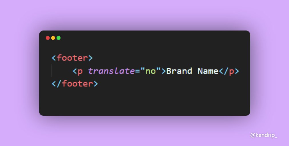 kendrip_'s tweet image. 🧠 HTML TIP
Use the "translate" attribute and set its value to "no" for your brand name.
So that in case, the webpage is translated into another language, your brand name will remain intact.
#htmltip  #htmltranslate #100DaysOfCode