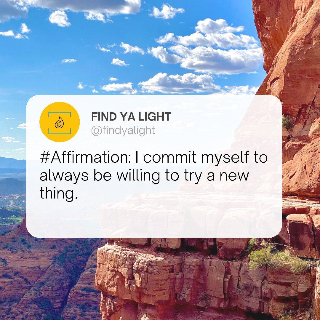 findyalight_'s tweet photo. #Affirmation: I commit myself to always be willing to try a new thing.
#FindYaLight✨ https://t.co/sTWLd75MhK