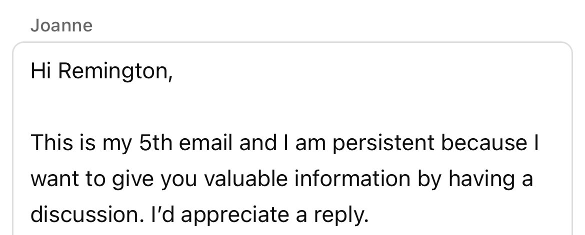 RemingtonBegg's tweet photo. The answer is no. And it’s not about you.
You are not actually persistent, you have a tool that sends out auto-drip emails at the same time every day.
#dobetter #automationfail #messagingfail https://t.co/efZUn0giM5