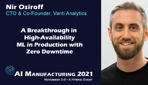 AIManufactConf's tweet photo. Register today to hear Nir Osiroff with @AnalyticsVanti  on a new class of machine learning models that do not break and guarantee 0 downtime using self-wiring networks. https://t.co/FnUoJiA0d5 https://t.co/h7Xwpxt5by