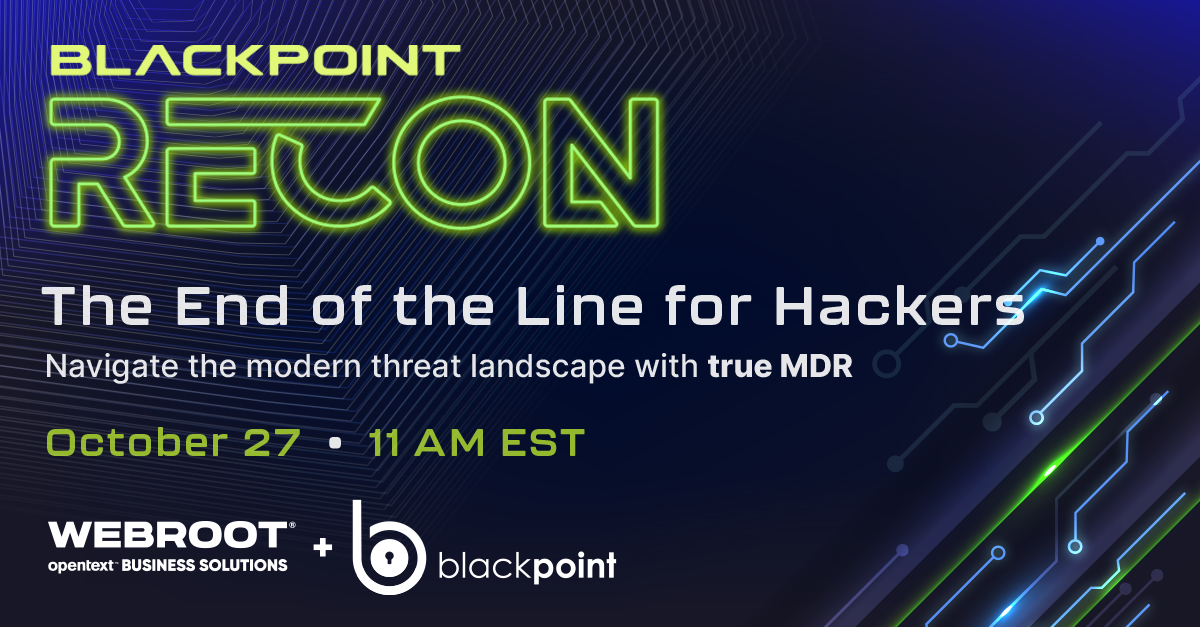 Webroot's tweet photo. Join us for the first #BlackpointReCON – a virtual event co-hosted with @BlackpointUS.
Register to learn from industry experts on how best to navigate through the threat landscape with #MDR. Join us on Oct. 27 at 11:00 a.m. EST. https://t.co/IGDMQ02Iq2 https://t.co/veJTmglhgG