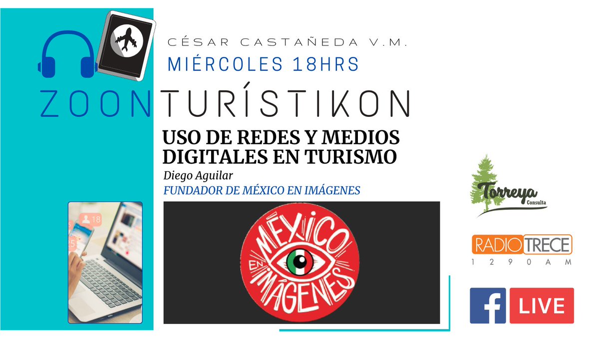TorreyaConsulta's tweet photo. La promoción turística se ha revolucionado con el uso de redes y medios digitales. Platicaremos con Diego Aguilar de @MxEnImagenes, experto en crear comunidades digitales y generar impacto viral orgánico. Miércoles, FBLIVE de @radio13digital. https://t.co/IbkJJWg12z
