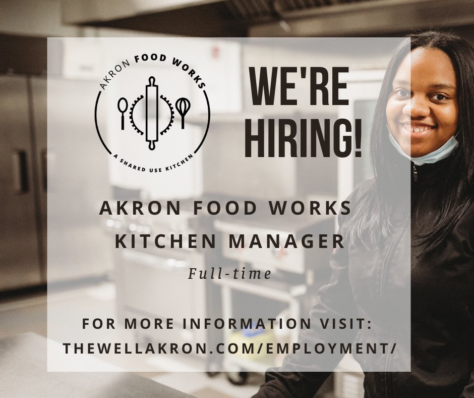 The Well CDC is hiring! For a full job description and details about our Akron Food Works Kitchen Manager position go to thewellakron.com/employment/

#TheWellAkron #Middlebury #AkronFoodWorks #CreatingEconomy