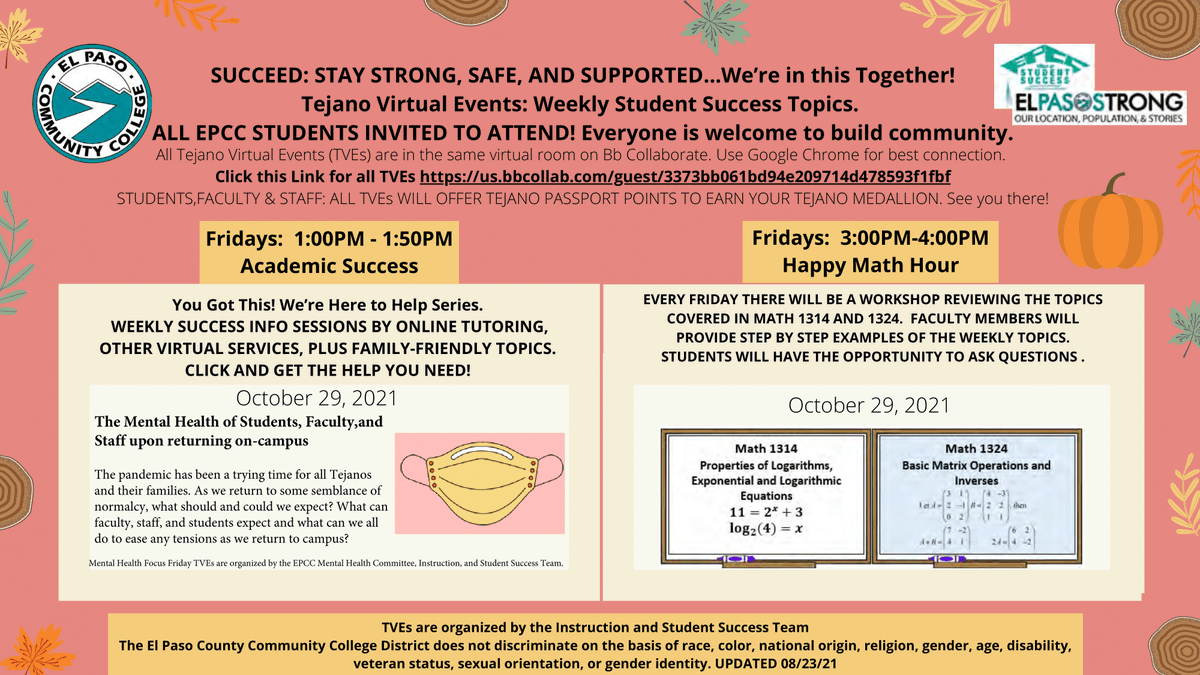 EPCCNews's tweet photo. Join EPCC Instruction and Student Success for its weekly Tejano Virtual Events! The Mental Health of Students, Faculty, and Staff upon returning on-campus at 1:00 p.m., Math 1314 and Math 1324 workshops at 3:00 p.m. on Friday, Oct. 29. Join here: https://t.co/cVC7UXZpn4 https://t.co/uQ5IqtcQp1