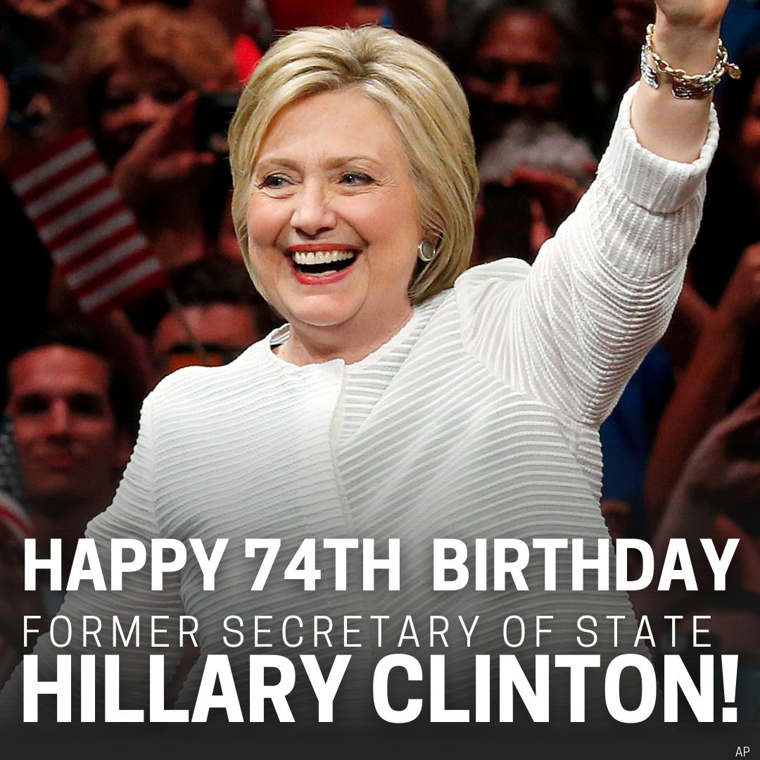  HAPPY BIRTHDAY -- Today is Hillary Clinton\s 74th Birthday 
