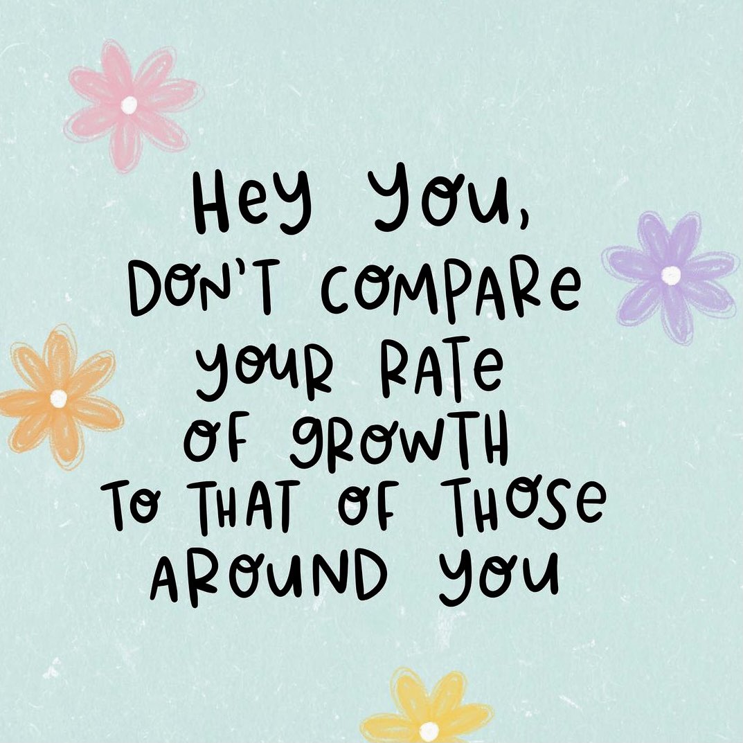 Don’t compare your rate of growth to those around you. Go at your own pace

Image: <a href="/hellohappee/">Loki</a>