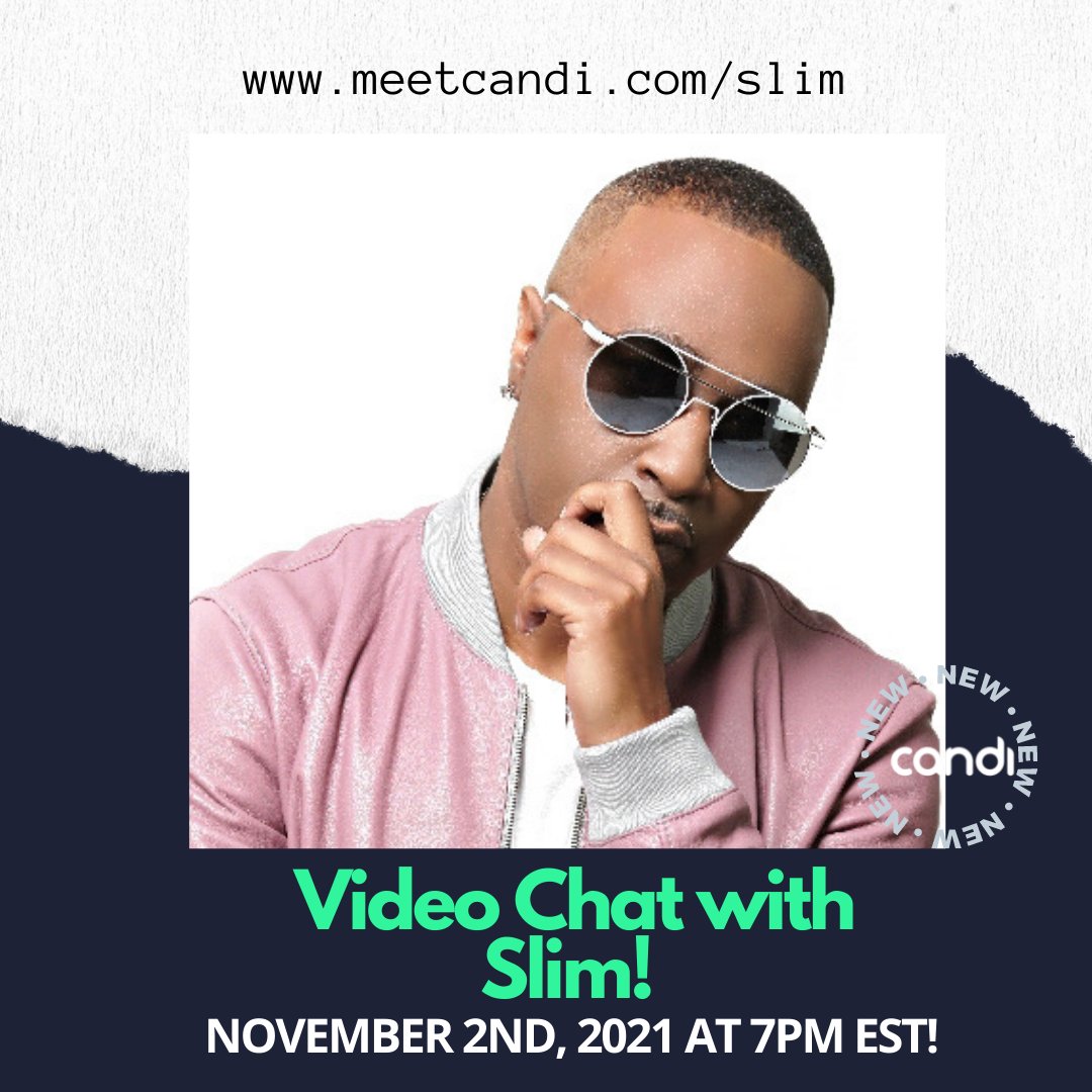 Video chat with <a href="/officialslim_/">Slim</a> on November 2nd beginning at 7 p.m. EST! You don't want to miss out! Head over to meetcandi.com/slim to purchase your video chat! #slim #112 #meetcandi #candi