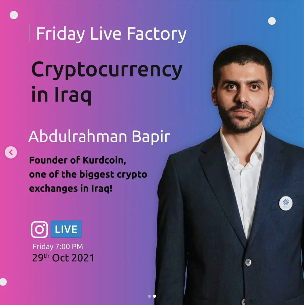 Interested in knowing about the state of cryptocurrency in Iraq?  Abdurrahman Bapir, the founder and CEO of Kurdcoin will be a guest on the  Friday Live Factory Instagram Live program hosted by