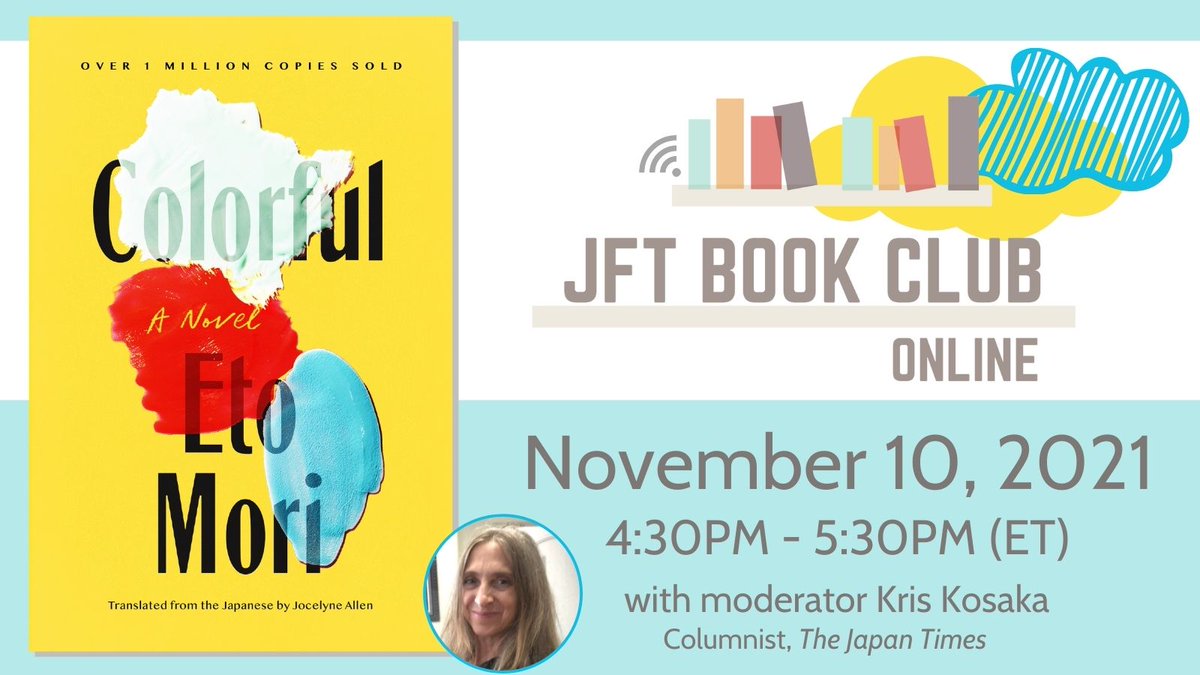 JFToronto's tweet photo. Join us Wed. Nov 10 @ 4:30PM (EST) with guest moderator Kris Kosaka to discuss Colorful (カラフル) by Eto Mori, guest author of @FestofAuthors 2021! 
Email library@jftor.org to reserve your spot. 

#festofauthors21 #JFTDigitalLibrary #JFTOverDrive #StayHomeWithJF #JFTLibrary https://t.co/zf9cBT43h8