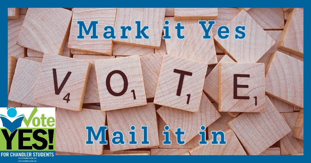 Today is the last day to mail in your ballot! Don't forget to mark it YES and mail it in!
If you don't mail it in by today, a drop box will be located at the Chandler Unified School District Office located at 1525 West Frye Road, Chandler, AZ 85224. #yesforchandlerstudents
