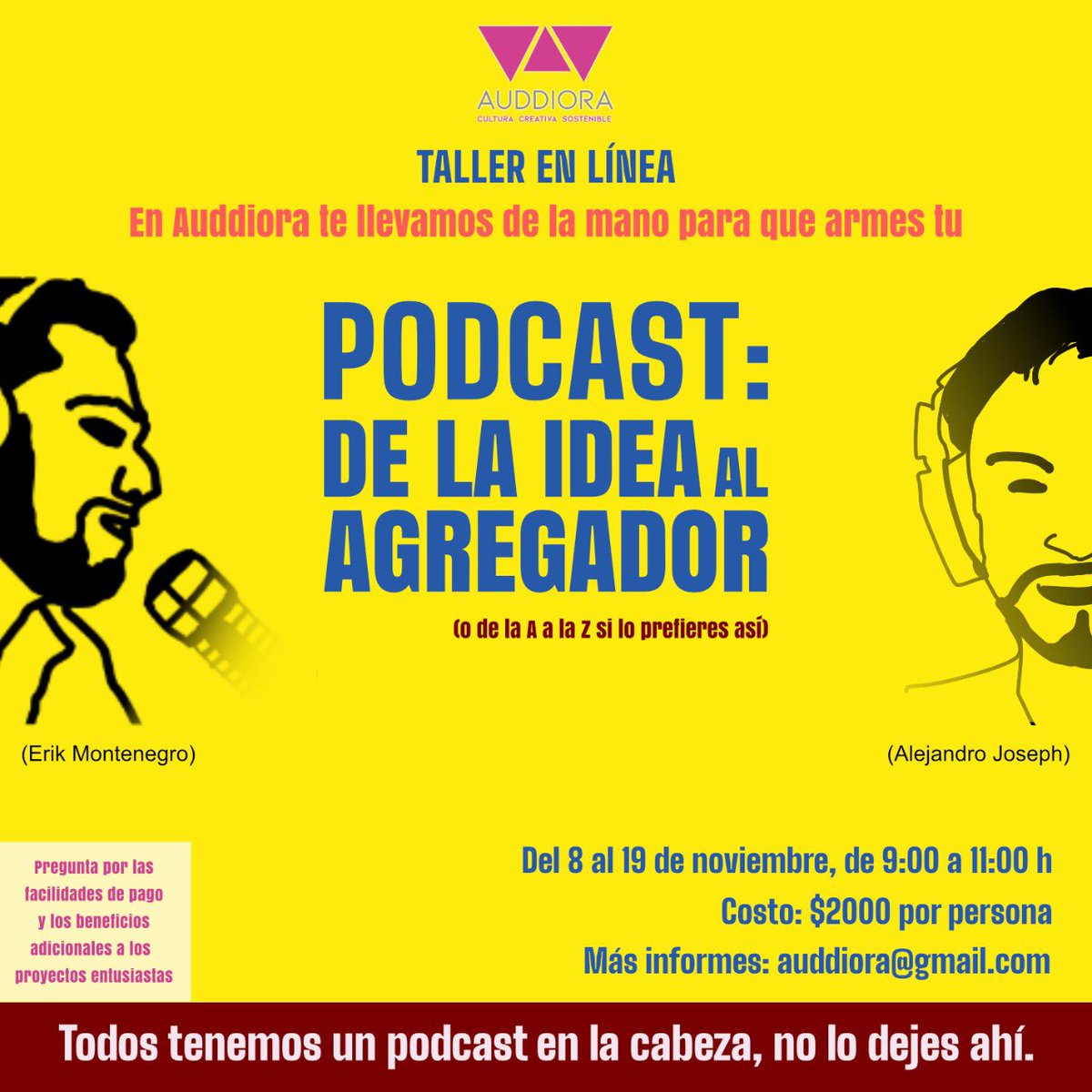 Esta es la tercera edición del taller. Los proyectos que han presentado quienes lo han cursado nos emocionan. Estamos seguros que esta vez volverá a ser así. Escribe a auddiora@gmail.com para mayores informes.