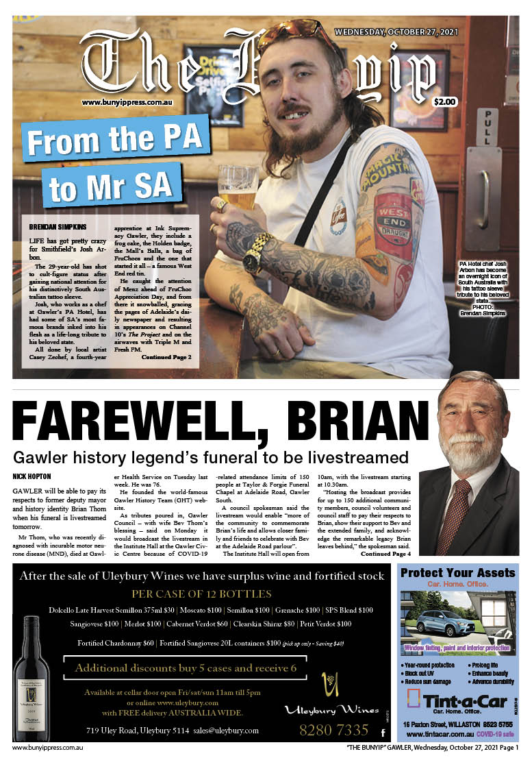 Today's front page: iconic Gawlerite Brian Thom will be laid to rest tomorrow, with his funeral to be livestreamed at the Gawler Civic Centre.

Elsewhere: Smithfield local Josh Arbon has shot to fame with his South Australian themed tattoo sleeve grabbing national attention.