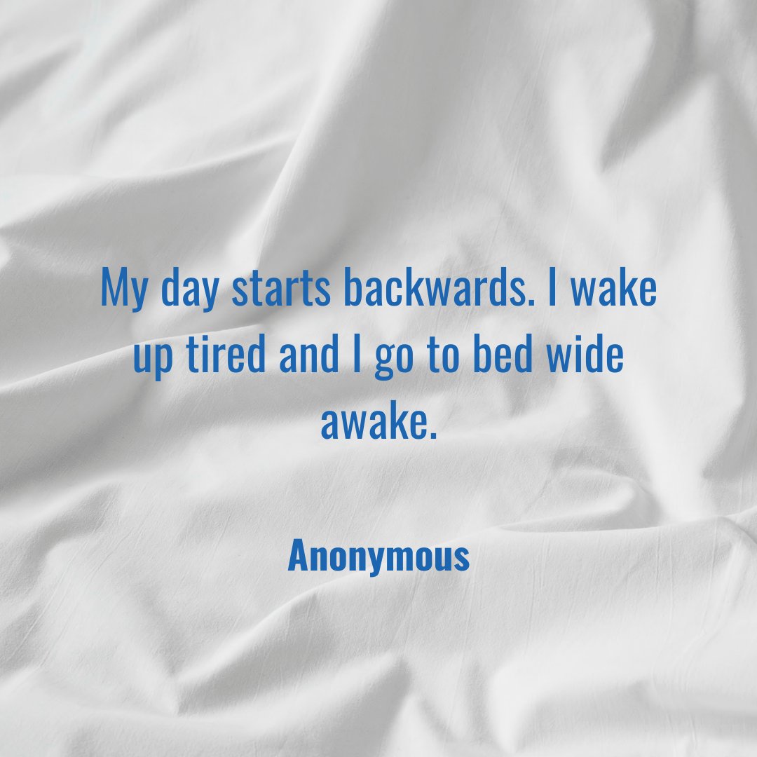 My day starts backwards ⬅️  I wake up tired 😴  and I got to bed wide awake. 👀  - Anonymous  

Who else can relate to this?