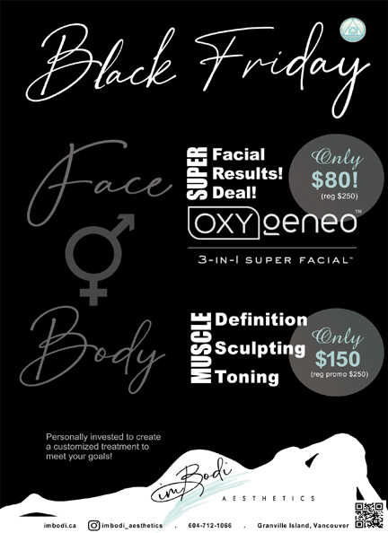 BLACK FRIDAY Specials! Oxygeneo Facial + Muscle Definition, Sculpting & Toning! #skincare #Oxygeneo #Oxygeneofacial #superfacial #SkinTightening #FatLoss #celluliteremoval #fatremoval #MuscleDefinition #MuscleSculpting #MuscleToning 604-602-1066 / imbodiaesthetics@gmail.com