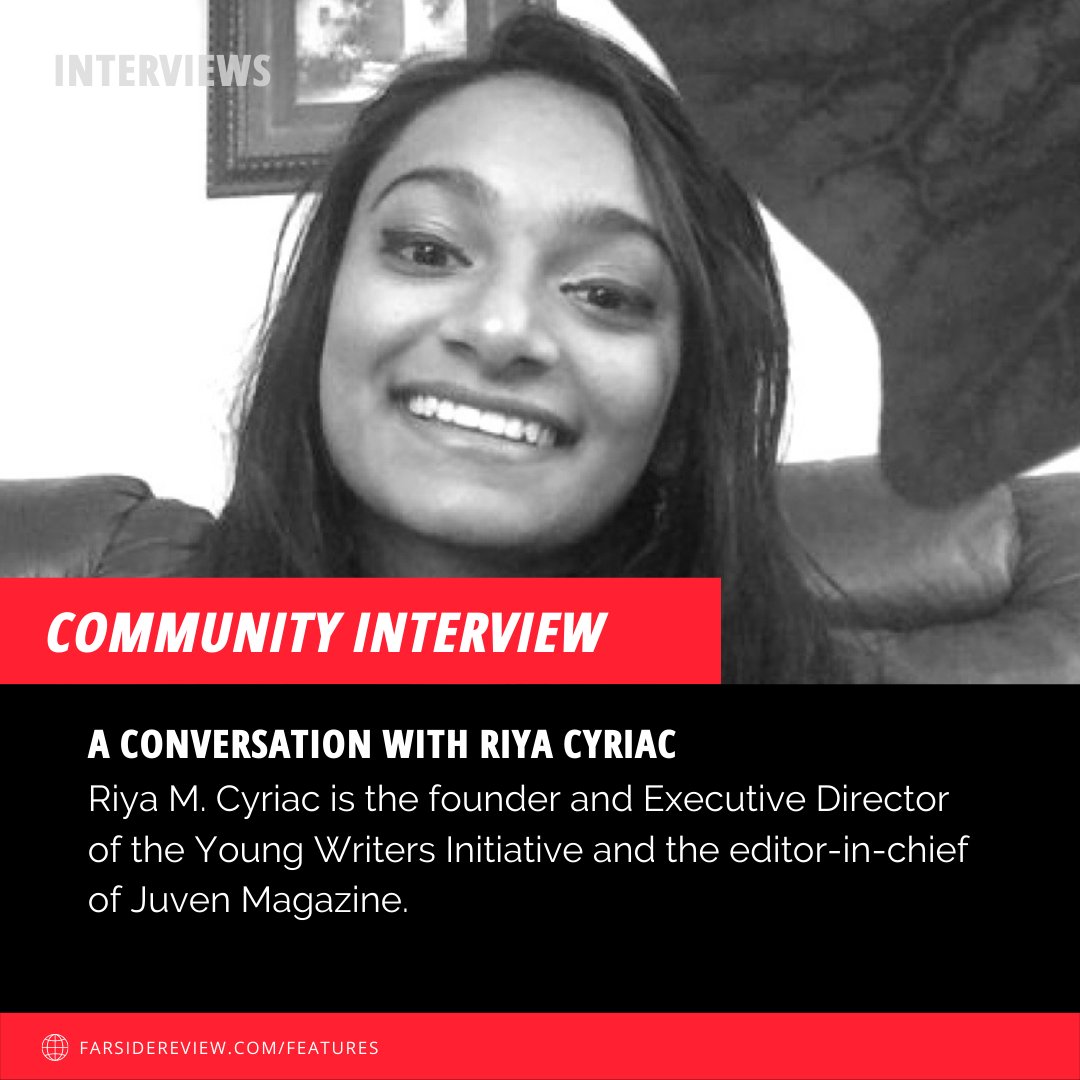 A Conversation with Riya Cyriac, by <a href="/butterfield916/">Christian Butterfield</a> 

<a href="/RiyaMCyriac/">Riya M. Cyriac</a> is the founder and Executive Director of the Young Writers Initiative and the EIC of Juven Magazine.

Read more: farsidereview.com/a-conversation…