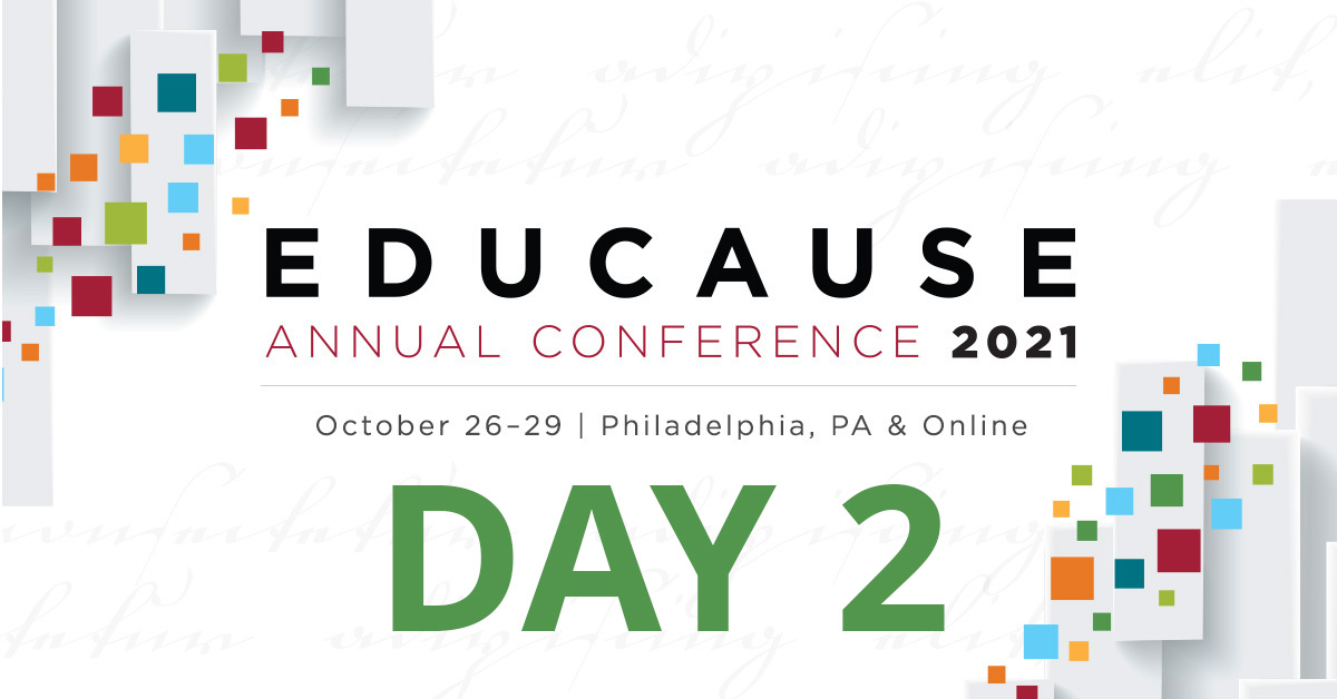 educause's tweet image. Welcome to Day 2 of the 2021 EDUCAUSE Annual Conference! Make sure to check out all the great sessions, visit the exhibit hall, and enjoy your day! #EDU21
