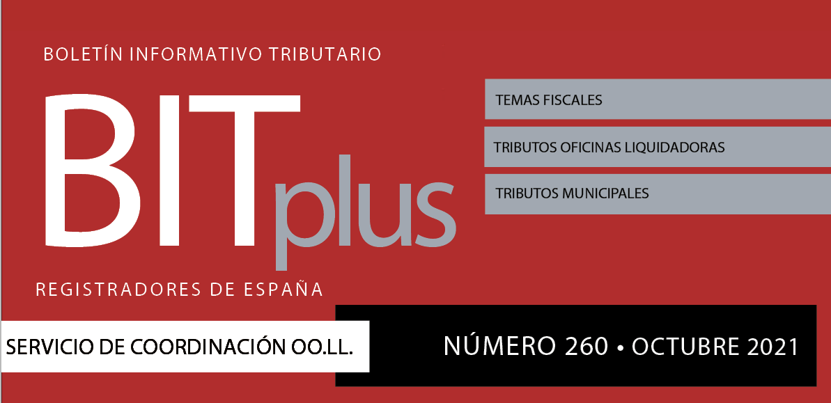 Ya disponible el n.º 260 del BIT 
<a href="/R_BITplus/">Registradores BIT Plus</a> , el Boletín Informativo Tributario de <a href="/Registrador_es/">Registradores de España</a>

Puedes leerlo aquí: registradores.org/principal/revi…