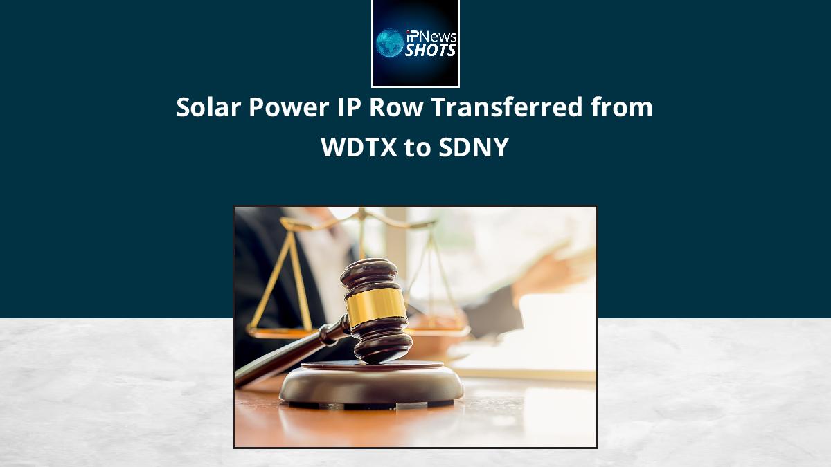 IPShots's tweet image. #IPNewsShots #DailyIPNewsSummaries

#WDTX court judge has transferred the ongoing solar technology #PatenInfringement lawsuit between @FtcSolar and FCX Solar to the Southern District of New York court.

Visit: ipnewsshots.com