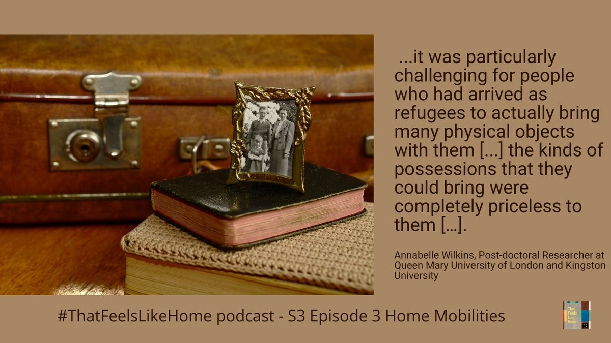 suitcase framed photo and pile of books text reads it was particularly challenging for people who had arrived as refugees to actually bring many physical objects with them...the kinds of possessions that they could bring were completely priceless to them... Annabelle  Wilkins, Post-doctoral researcher at Queen Mary university of london and kingston university #thatfeelslikehome podcast - S3 Episode 3 Home Mobilities