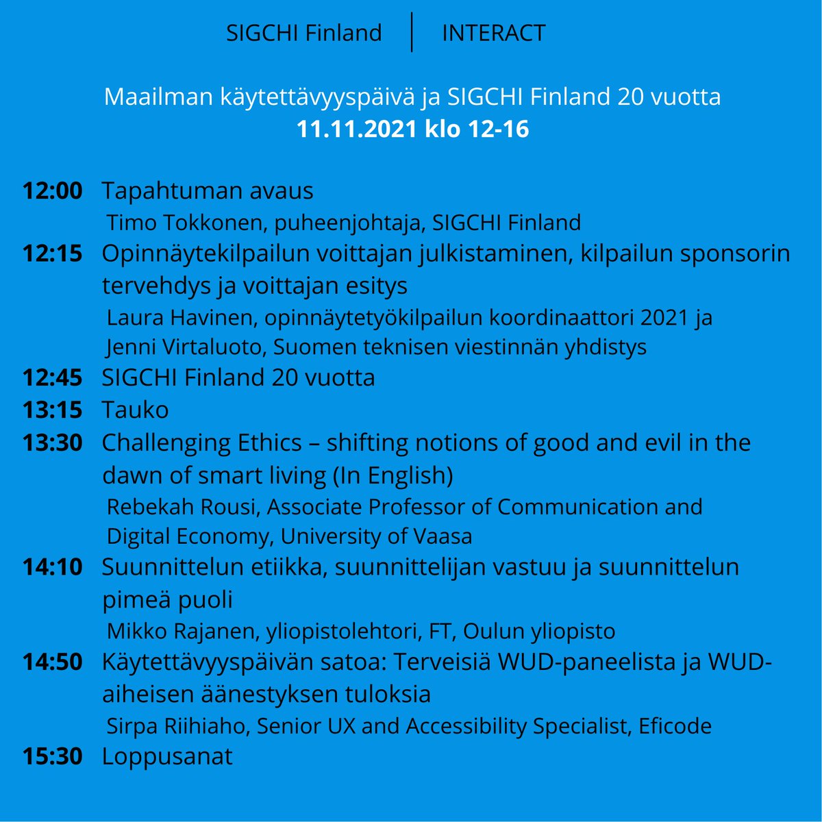Maailman käytettävyyspäivän ja 20-vuotiaan SIGCHI Finlandin kunniaksi järjestettävä tapahtuma lähestyy!

Ilmoittaudu tapahtumaan viimeistään tiistaina 9.11. tällä lomakkeella link.webropol.com/s/WUD2021

Tapahtuman aikataulun löydät verkkosivuiltamme: sigchi.fi/wud2021