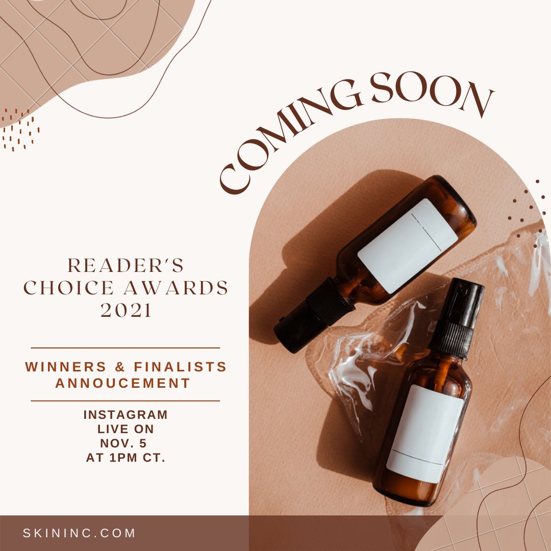 GET EXCITED! The results are in for Reader's Choice 2021 and we CAN'T WAIT to share the winners &amp; finalists with you all🤩🤩🤩

We're sharing the top skin care suppliers and products in the industry! Tune into our Instagram LIVE on Nov. 5 at 1 PM CT.

instagram.com/skinincmedia/