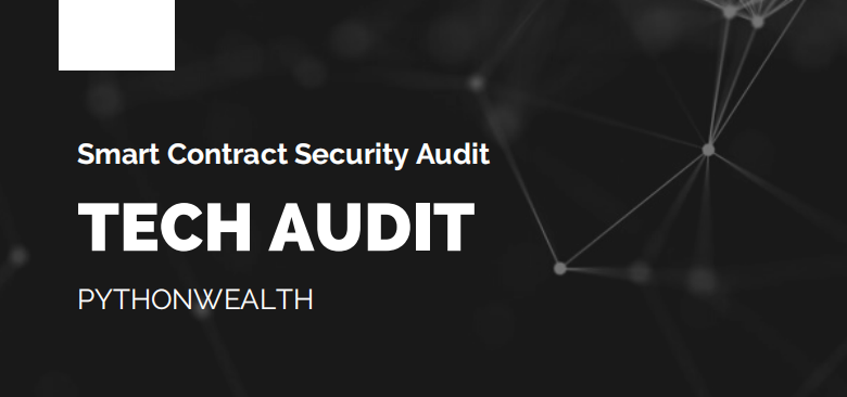 Tech Audit performed a complete Smart Contract audit of 
<a href="/PYTHONWEALTH/">Pythonwealth</a>

The report is issued and you can find it mailbox and channel
#TECHAUDIT #BSC