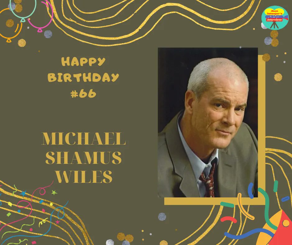 Happy Birthday to the Legend Michael Shamus Wiles Thank you for existing 