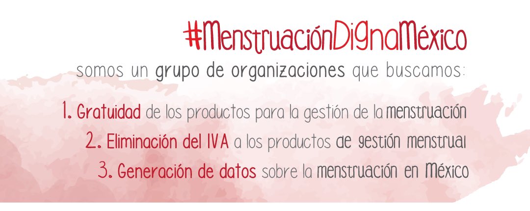 digna_mx's tweet photo. En #MenstruaciónDignaMéxico buscamos la gratuidad y la eliminación del IVA a los productos de gestión menstrual, así como la generación y visibilización de datos sobre la menstruación en México. https://t.co/bHIJ90BEMu