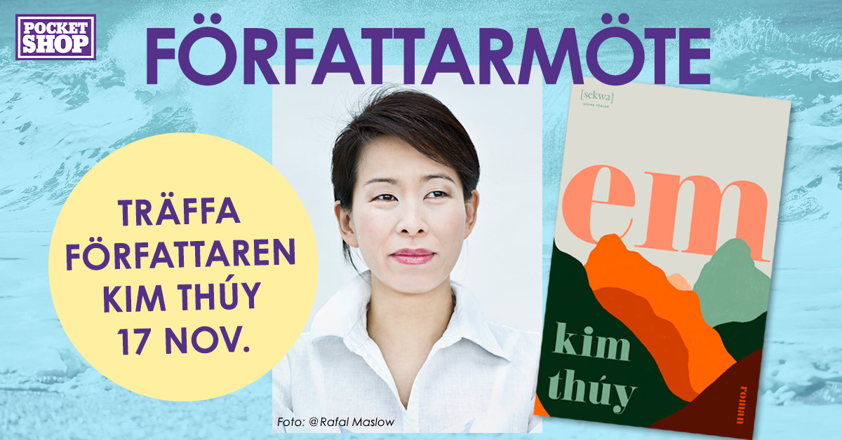 Pocket Shop (@pocketshopswe) on Twitter photo Pocket Shop på Götgatan bjuder in till författarmöte med Kim Thúy den 17 november. OSA genom att mejla gg@pocketshop.se senast dagen innan! Mer info hittar du på fb.me/e/19EGYcd0t Pocket Shop på Götgatan bjuder in till författarmöte med Kim Thúy den 17 november. OSA genom att mejla gg@pocketshop.se senast dagen innan! Mer info hittar du på fb.me/e/19EGYcd0t