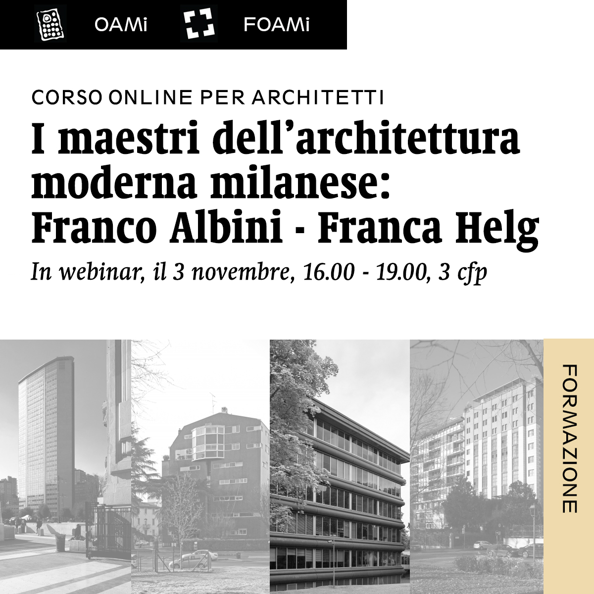 OAMi_FOAMi's tweet photo. #OAMi #Formazione
Prosegue il ciclo sui maestri milanesi dell'#architettura. Il 3 novembre si affronteranno questioni attuali della professione a partire dall’opera di Franco Albini e Franca Helg. In webinar, dalle 16 alle 19. 3 cfp.
Info⤵️
https://t.co/PjAGWvPor4 https://t.co/ic474QLO44