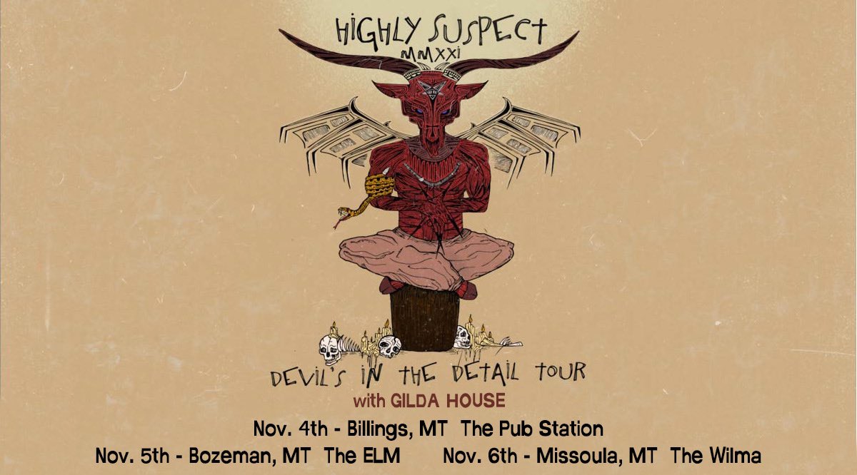 What’s happening? This is happening. GILDA HOUSE will be supporting Highly Suspect for the Montana shows of their Devil's In The Detail Tour. Billings > Bozeman > Missoula @Highly_Suspect #devilsinthedeets #montanashows @thepubstation406 @elmbozeman @the_wilma_theatre